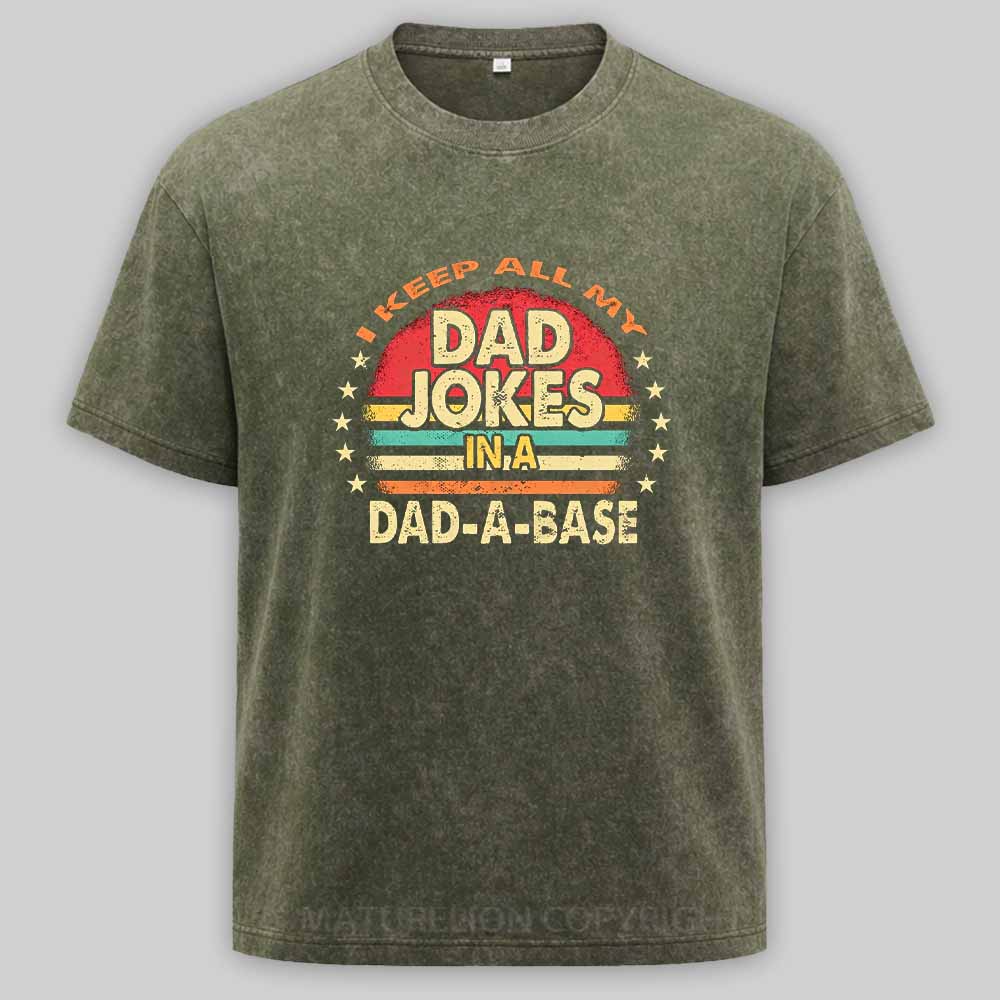 Maturelion I Keep All My Dad Jokes In A Dad-a-base Vintage Washed T-shirt