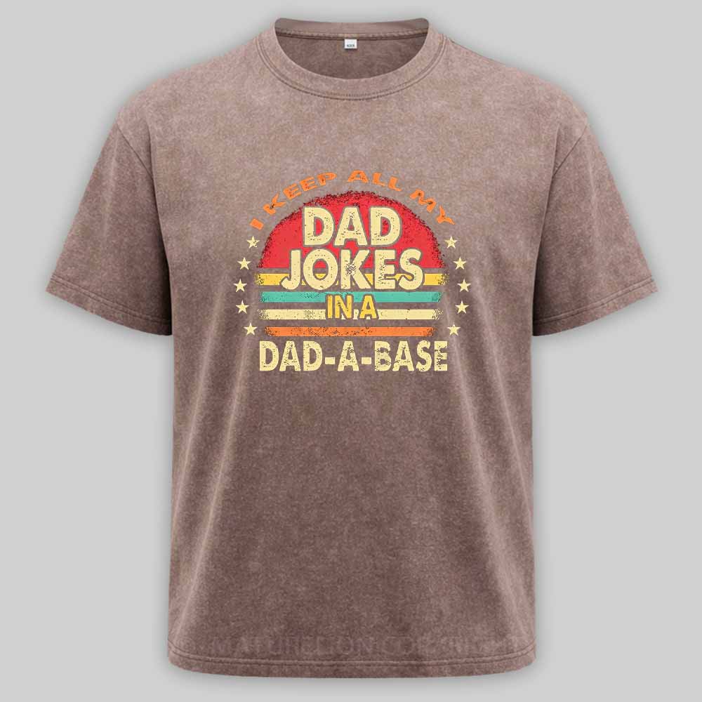 Maturelion I Keep All My Dad Jokes In A Dad-a-base Vintage Washed T-shirt