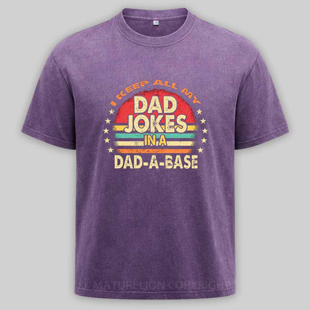 Maturelion I Keep All My Dad Jokes In A Dad-a-base Vintage Washed T-shirt