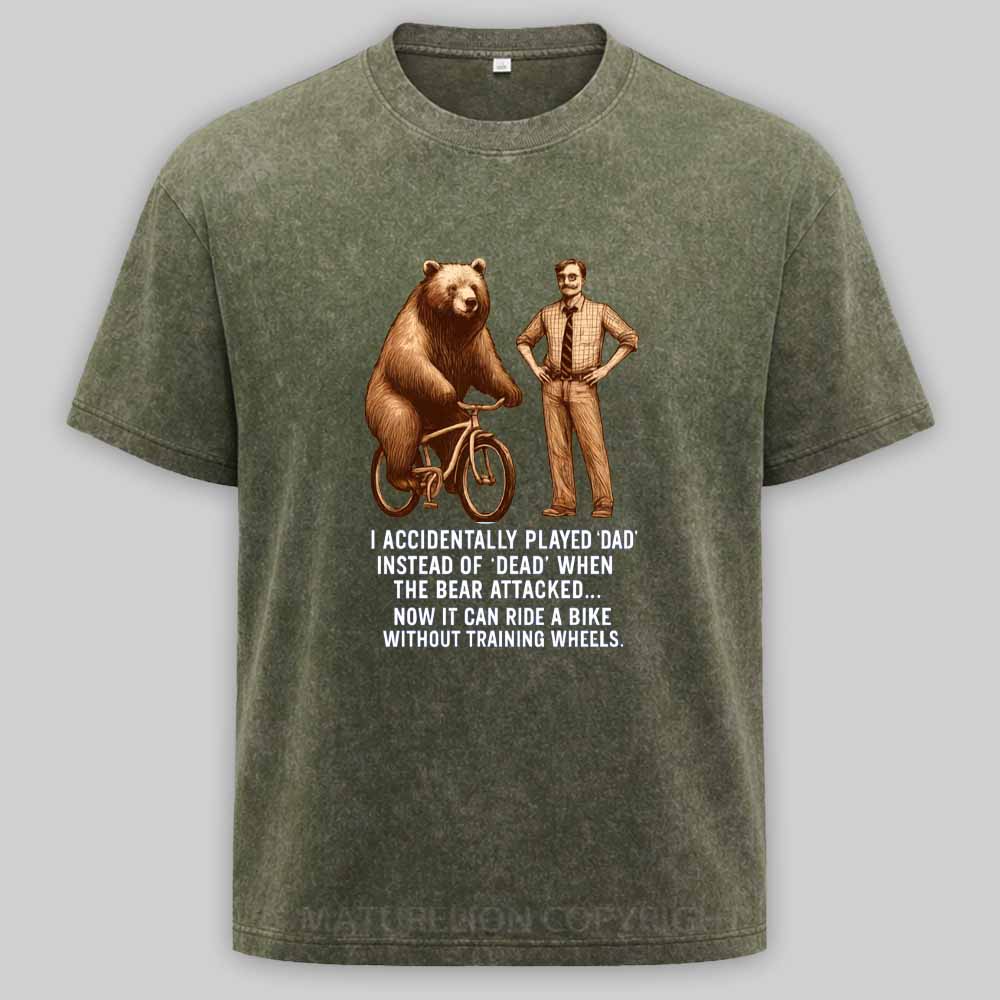 Maturelion Played Dad Instead of Dead Washed T-shirt