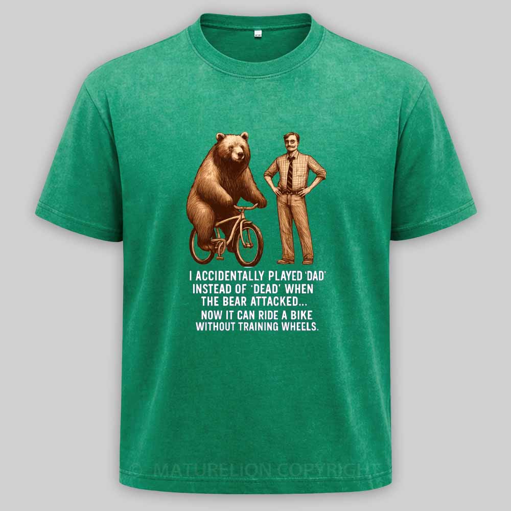 Maturelion Played Dad Instead of Dead Washed T-shirt