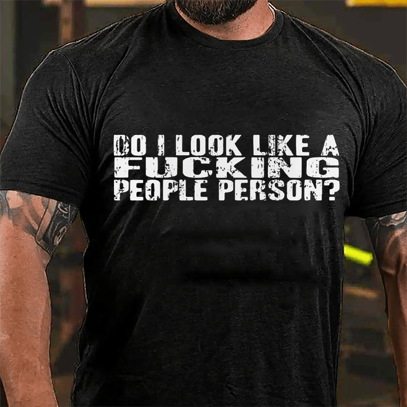 Maturelion Do I Look Like A Fucking People Person Unisex Cotton T-shirt -Maturelion
