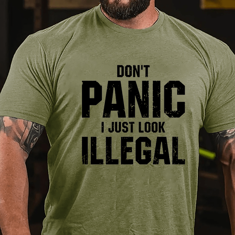 Don't Panic I Just Look Illegal Cotton T-shirt-Maturelion