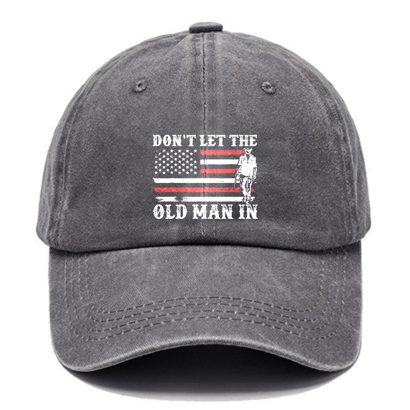 Don't Let The Old Man In USA Flag Cap (Free Customization)