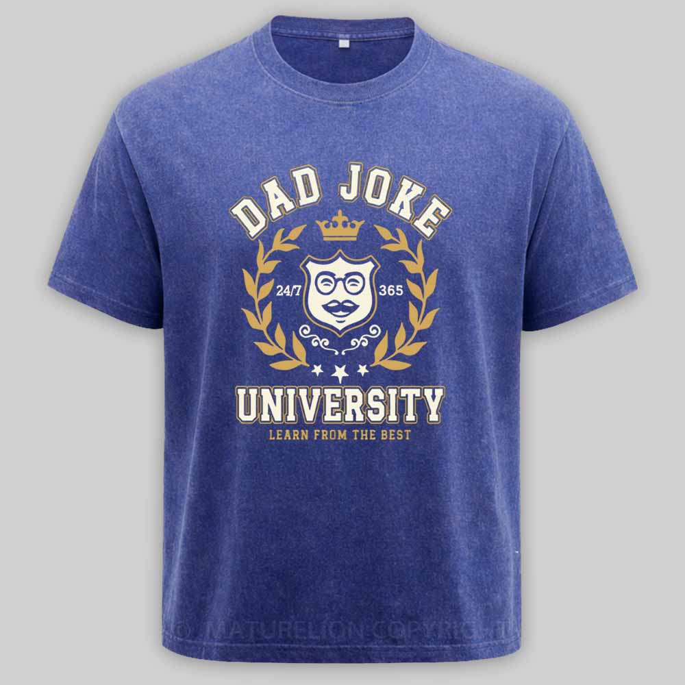Maturelion Dad Joke University Funny Dad Humor Father´s day Birthday Gift Washed T-shirt