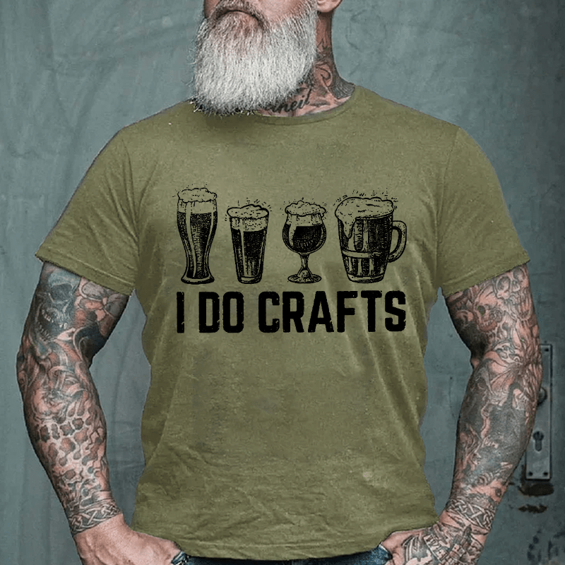 I Do Crafts Funny Beer  Drinking Cotton T-shirt (Free Customization)-Maturelion
