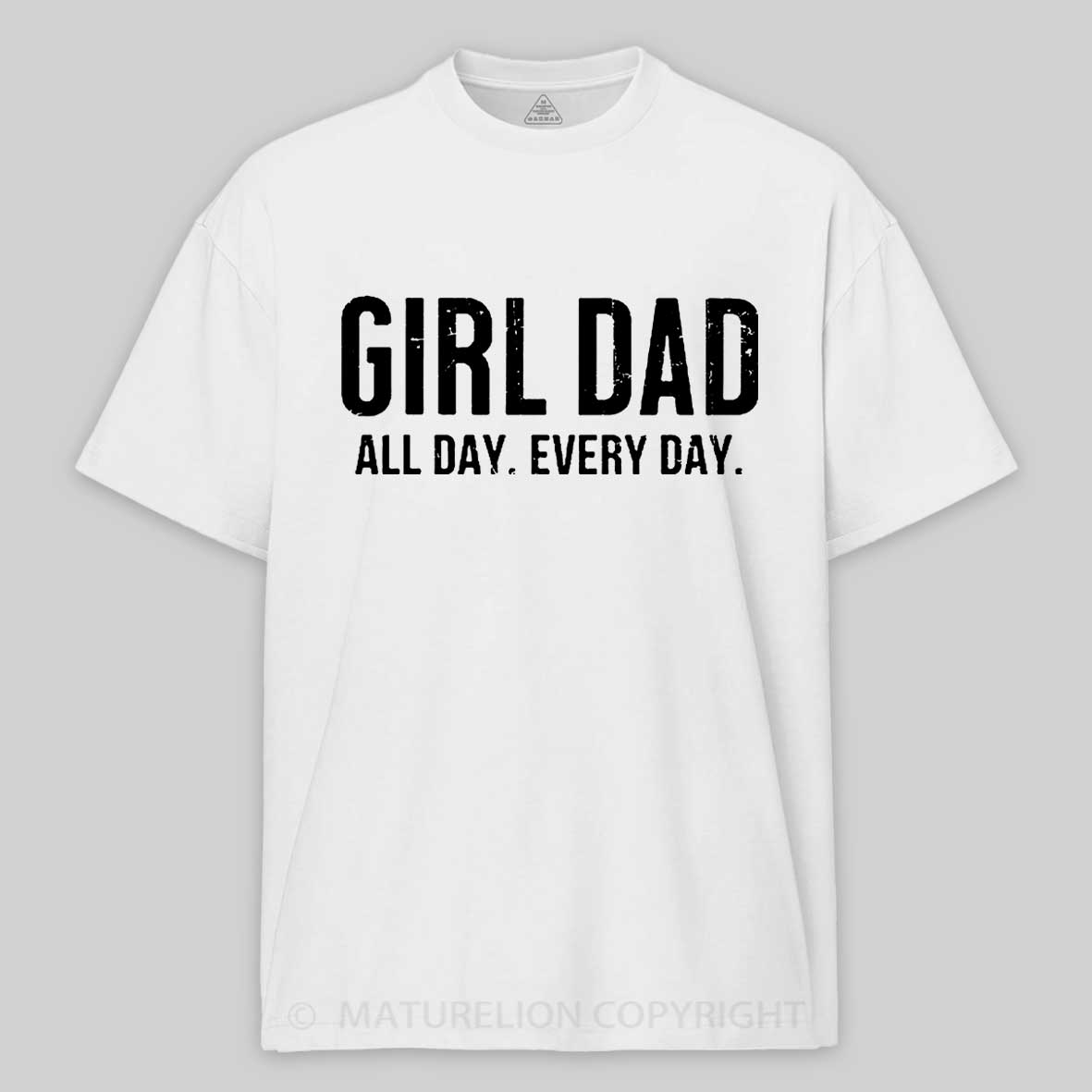 Girl Dad All Day Every Day Father's Day Cotton T-shirt 