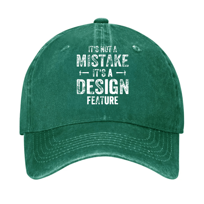It's Not A Mistake It's A Design Feature Funny Sarcastic Cap-Maturelion