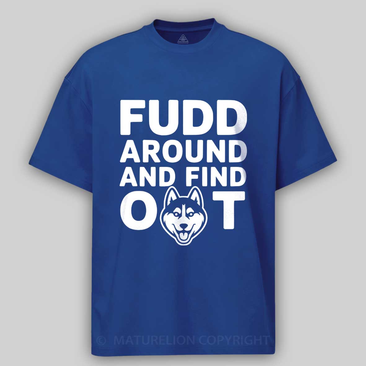Maturelion Fudd Around And Find Out Cotton T-shirt