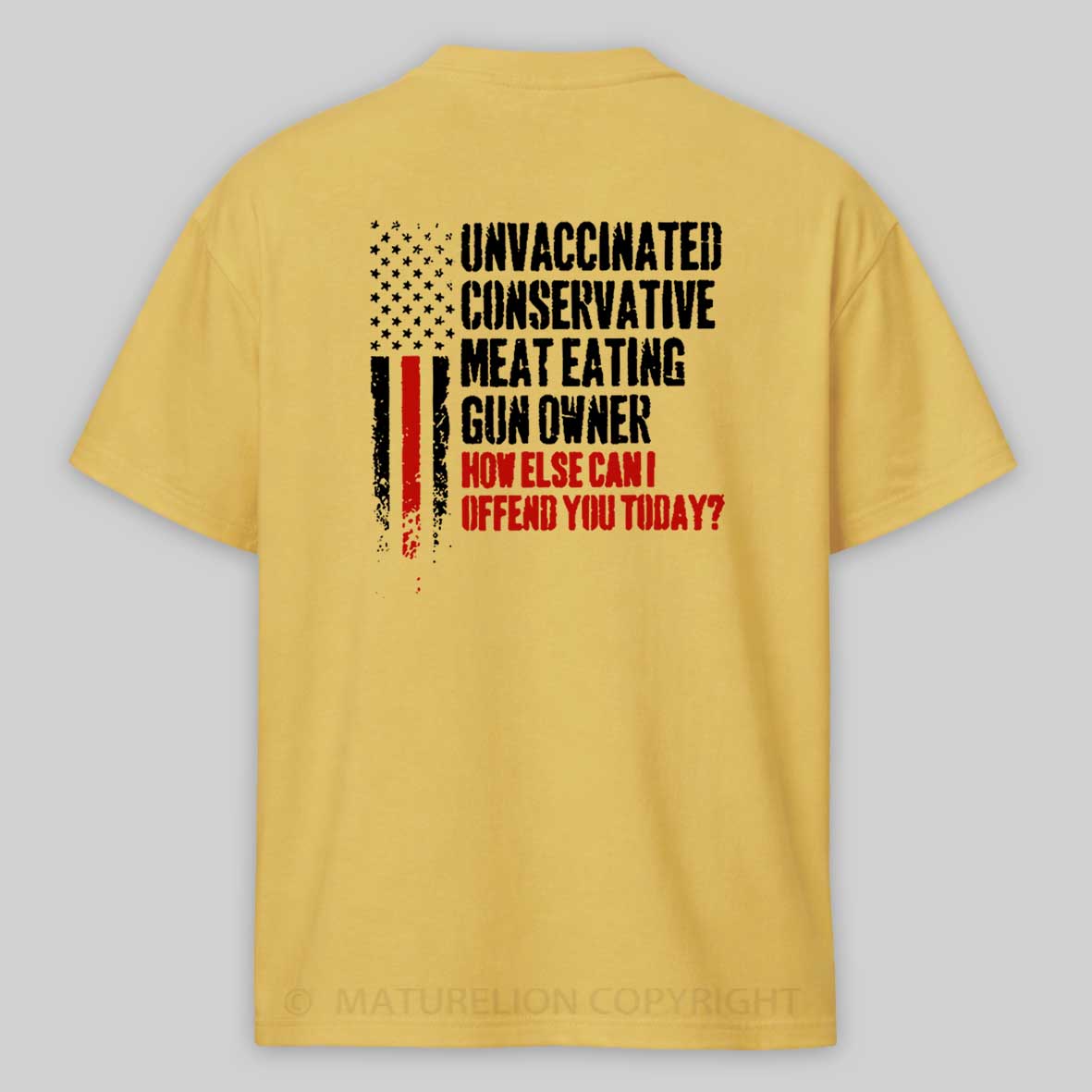 Maturelion Unvaccinated Conservative Meat Eating Gun Owner Funny Offended Cotton T-shirt 
