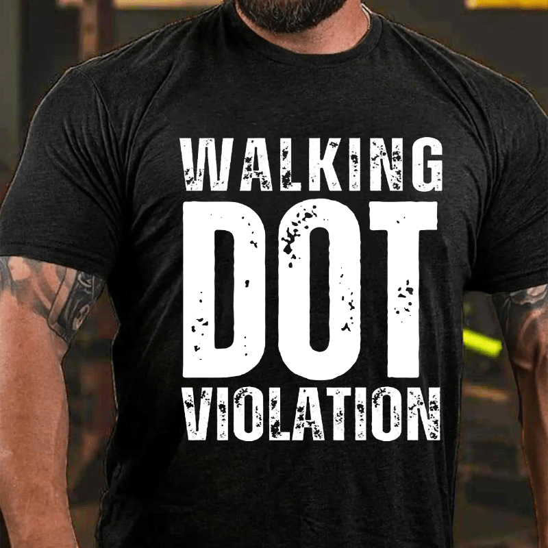 Walking DOT Violation Cotton T-shirt-Maturelion
