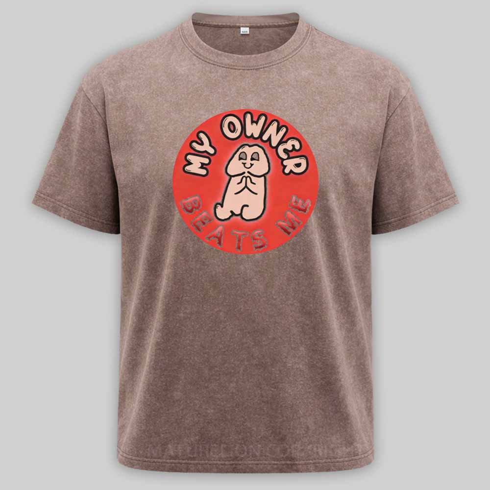 Maturelion My Owner Beats Me Washed T-shirt