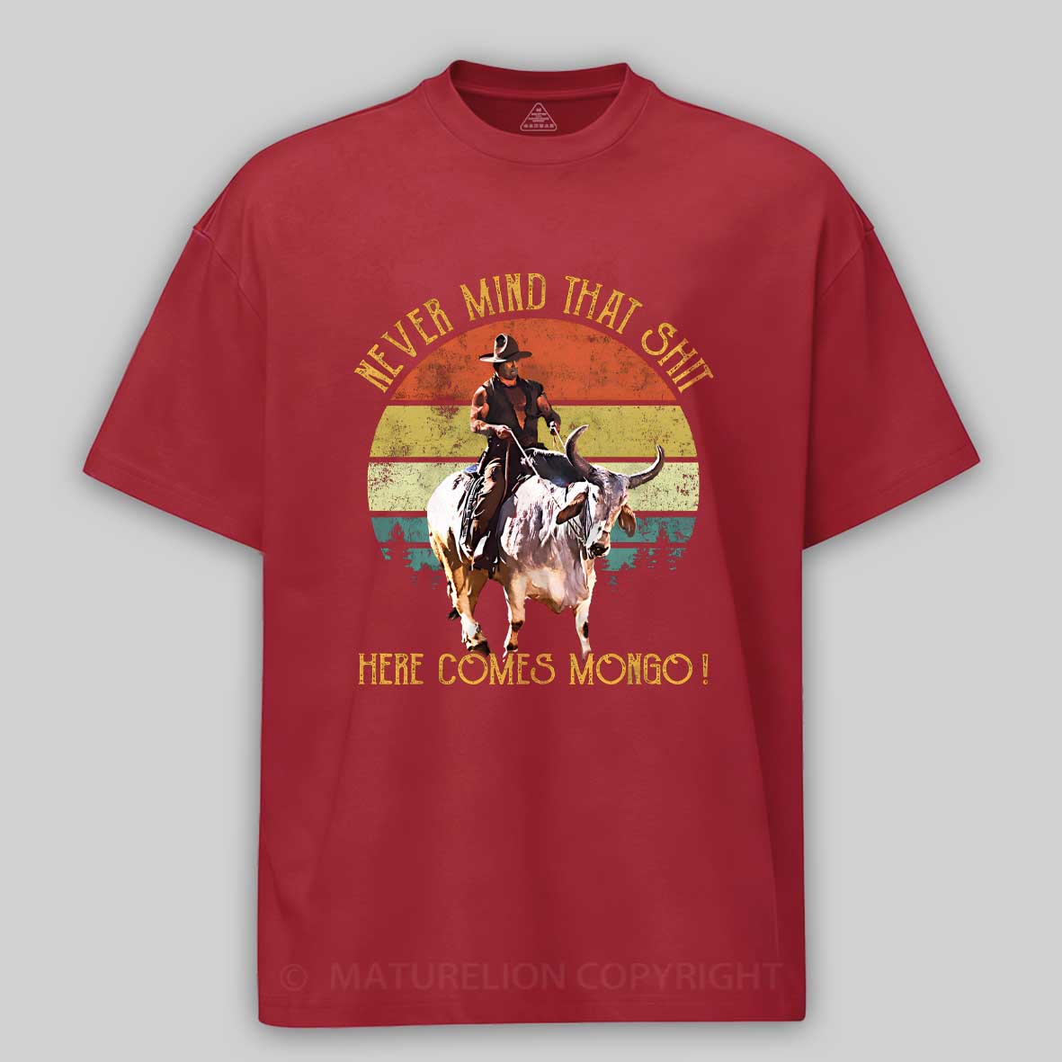 Maturelion Blazing Saddles - Never Mind That Shit, Here Comes Mongo Cotton T-shirt