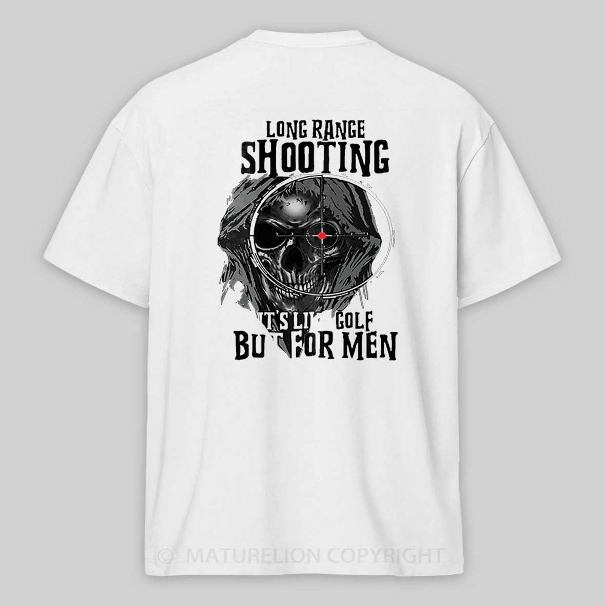Long Range Shooting It's Like Golf But For Men Cotton T-shirt