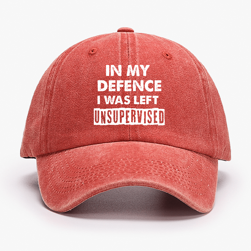In My Defence I Was Left Unsupervised Funny Sarcastic Cap-Maturelion