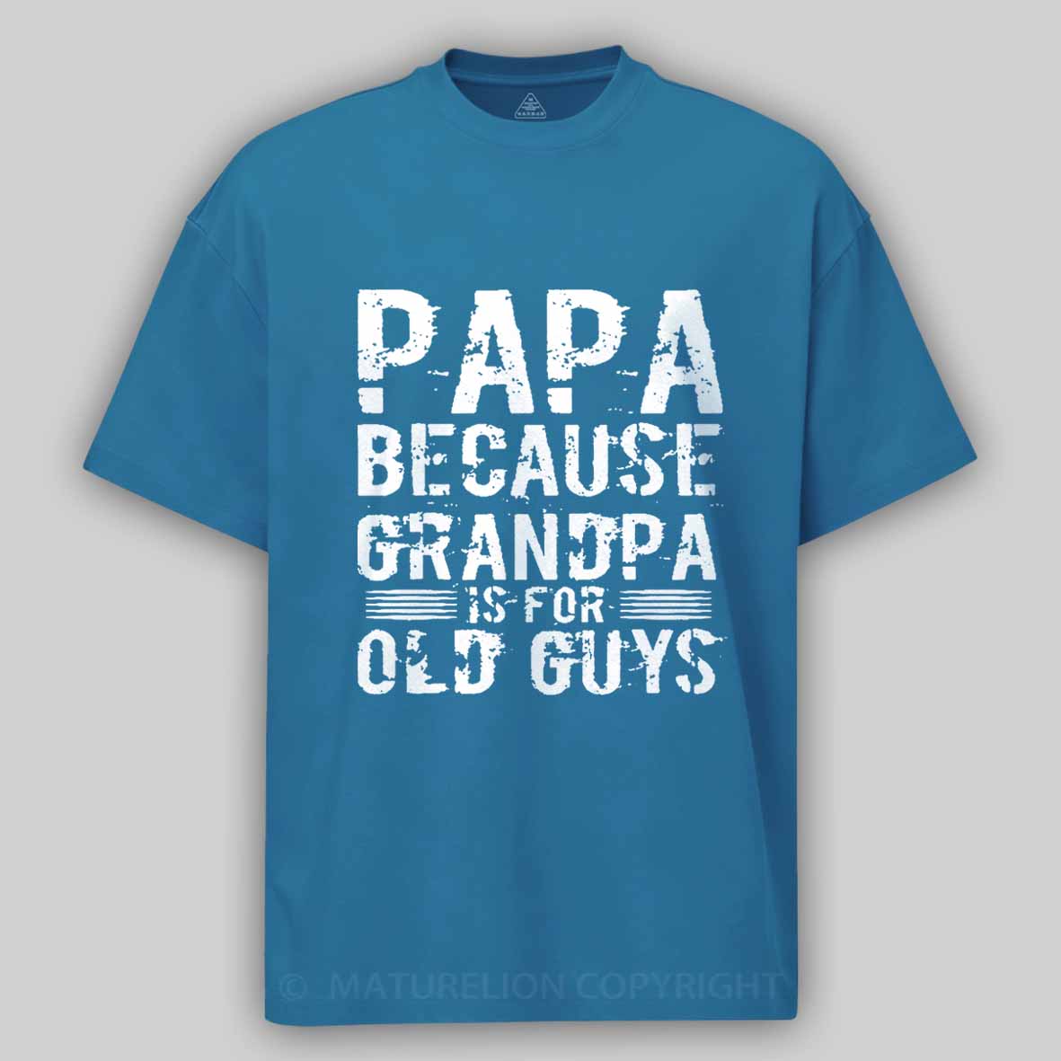 Papa Because Grandpa Is For Old Guys Father's Day Cotton T-shirt