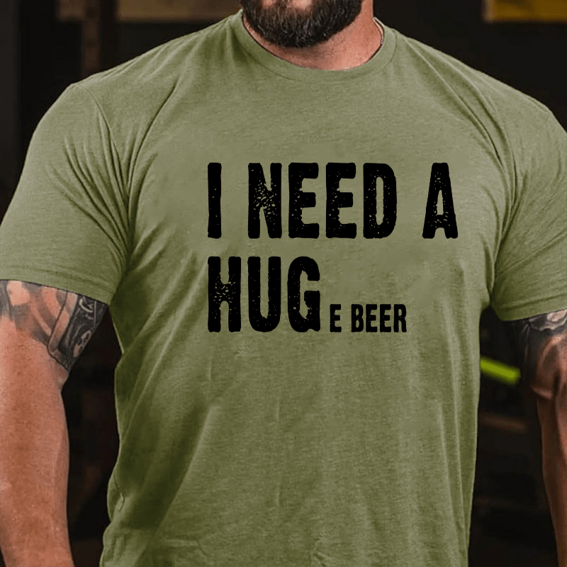 I Need A Huge Beer Cotton T-shirt-Maturelion