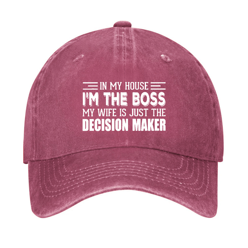 In My House I'm The Boss My Wife Is Just The Decision Maker Cap-Maturelion