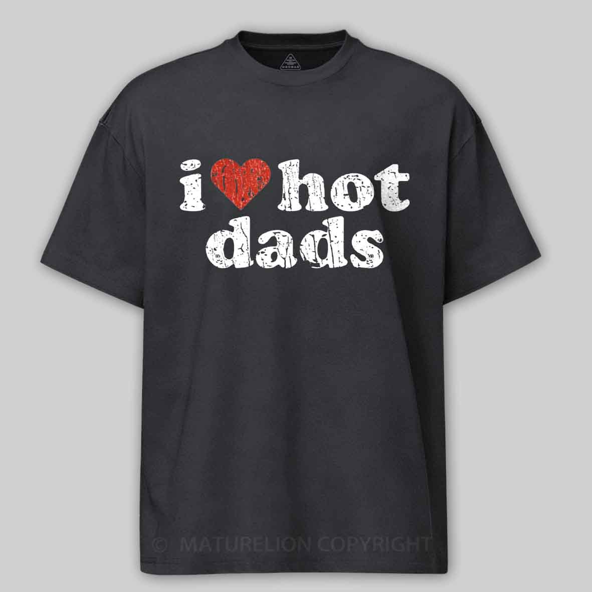 Maturelion I Love Hot Dads 1998 Cotton T-shirt