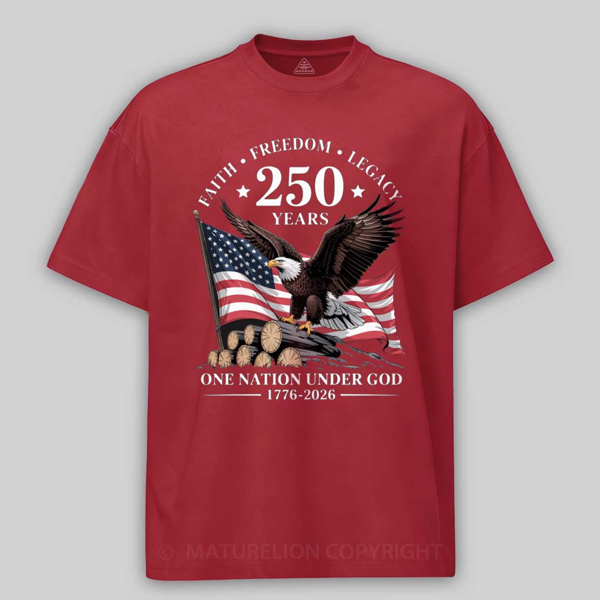 Maturelion 250 Years Faith Freedom Legacy Eagle 250th Anniversary USA T-Shirt
