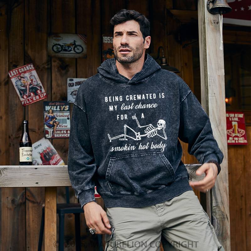 Maturelion Men's Hoodie Being Cremated Is My Last Chance For A Smokin' Hot Body Washed Hoodie
