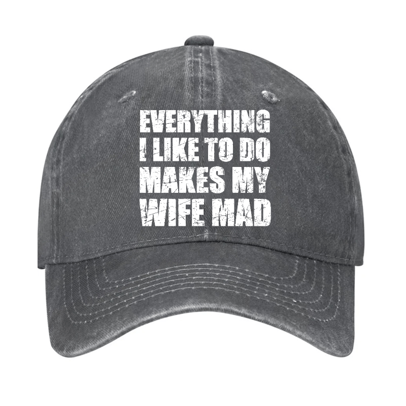 Everything I Like To Do Makes My Wife Mad Cap-Maturelion