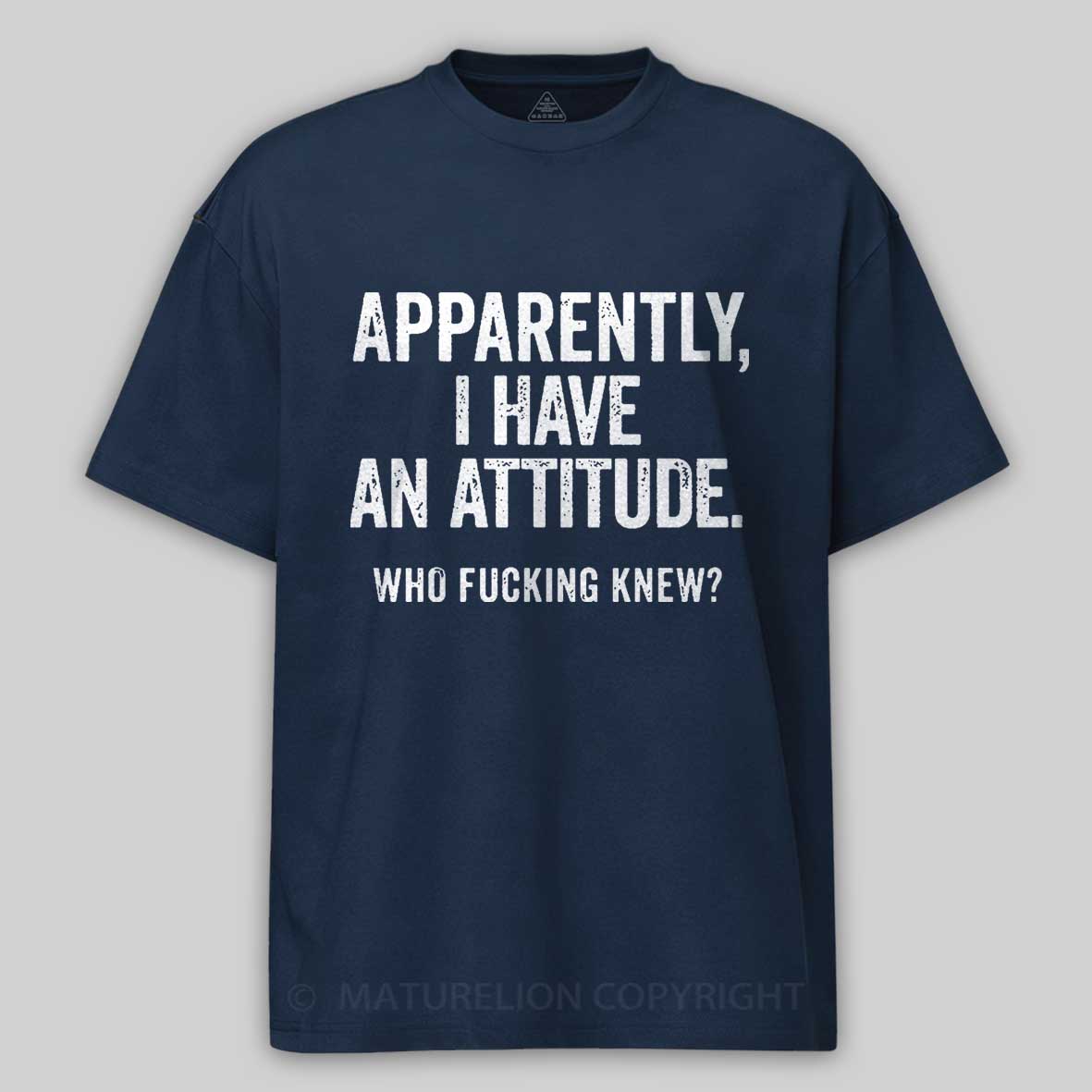 Apparently I Have An Attitude Who Fucking Knew Cotton T-shirt-Maturelion
