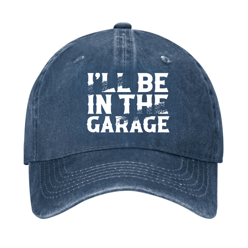 I'll Be In The Garage Cap-Maturelion