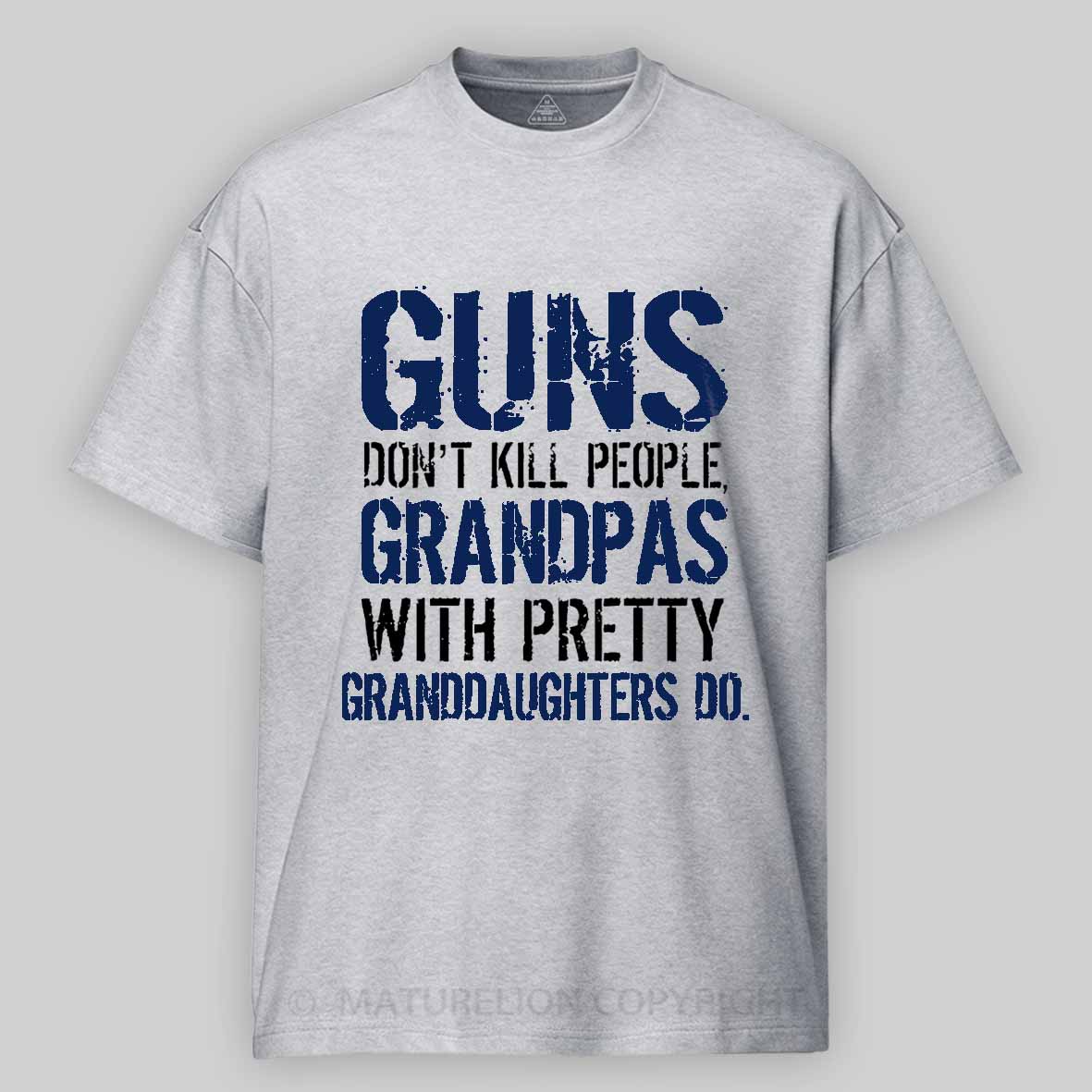 Maturelion Guns Don't Kill People Grandpas Do Cotton T-shirt 