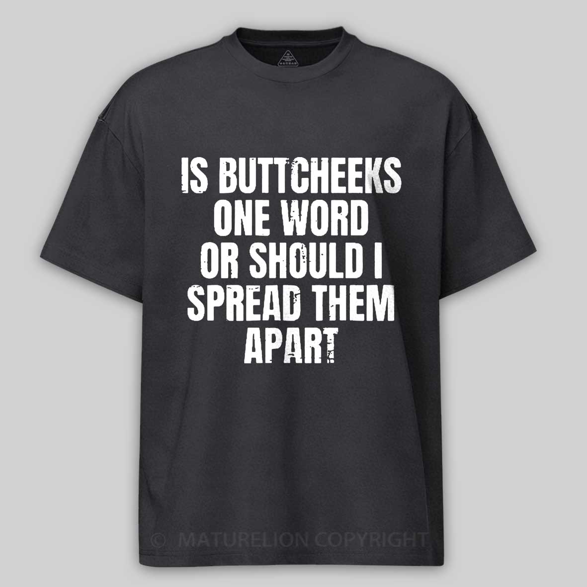 Maturelion Men's T-Shirt Is Buttcheeks One Word Or Should I Spread Them Apart Cotton T-Shirt
