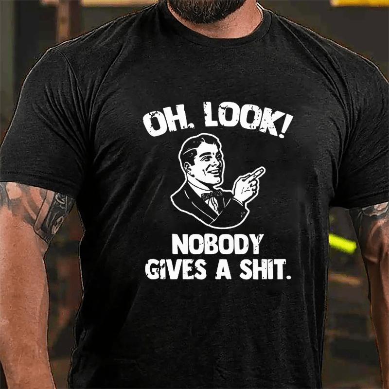 OH Look! Nobody Gives A Shit Cotton T-shirt-Maturelion