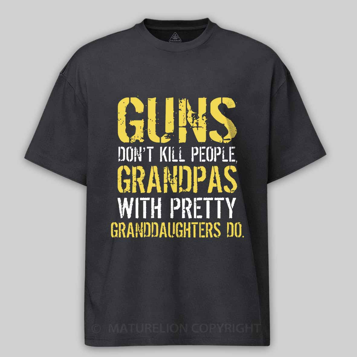 Maturelion Guns Don't Kill People Grandpas Do Cotton T-shirt 