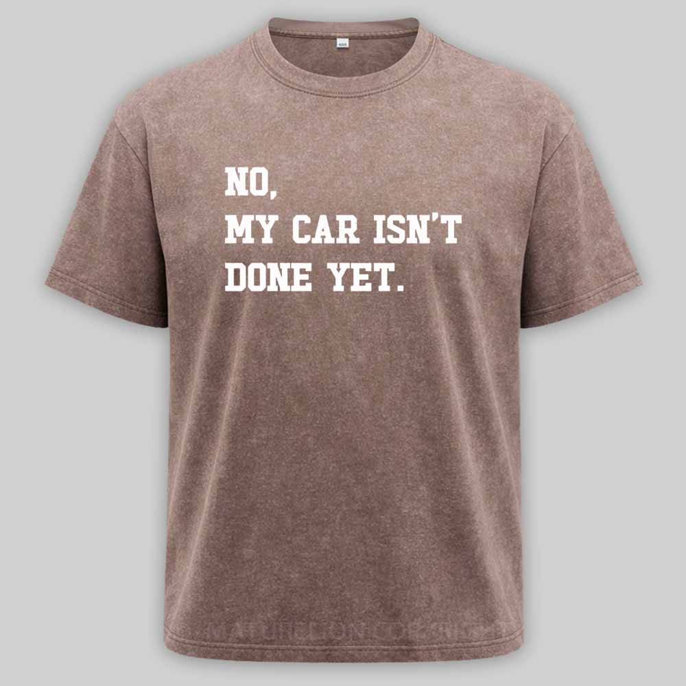 Maturelion no-my-car-isnt-done-yet Washed T-shirt