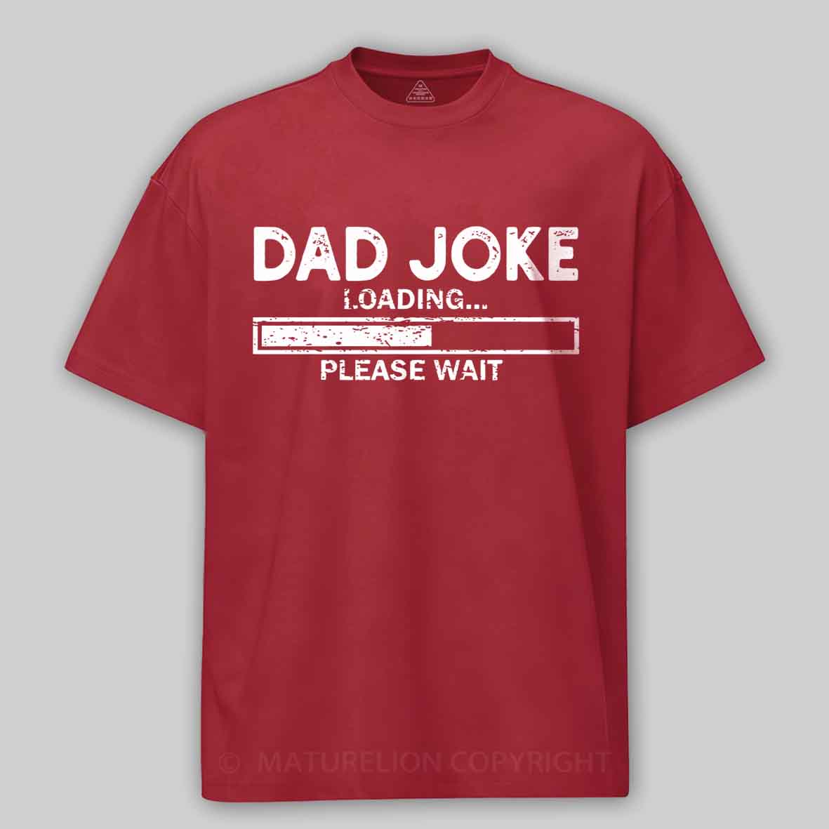 Maturelion Dad Joke Loading Gift Fathers Day Dad Joke Please Wait Gift Cotton T-shirt