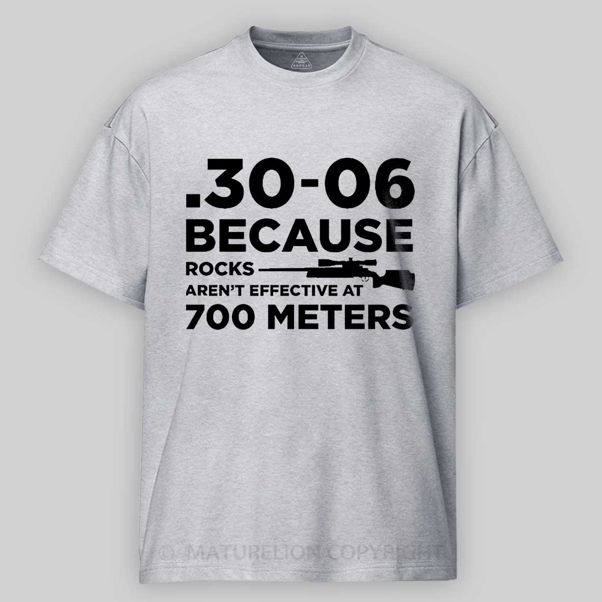 30-06 308 Because Rocks Aren'T Effective At 700 Meters Men's Cotton T-shirt 