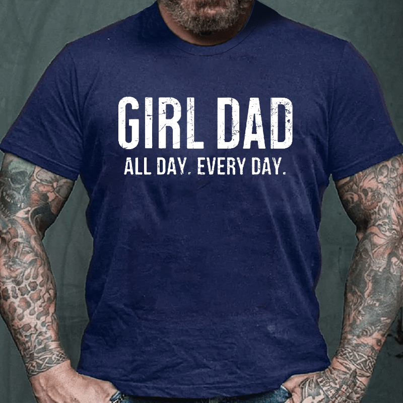 Girl Dad All Day Every Day Cotton T-shirt (Free Customization)-Maturelion