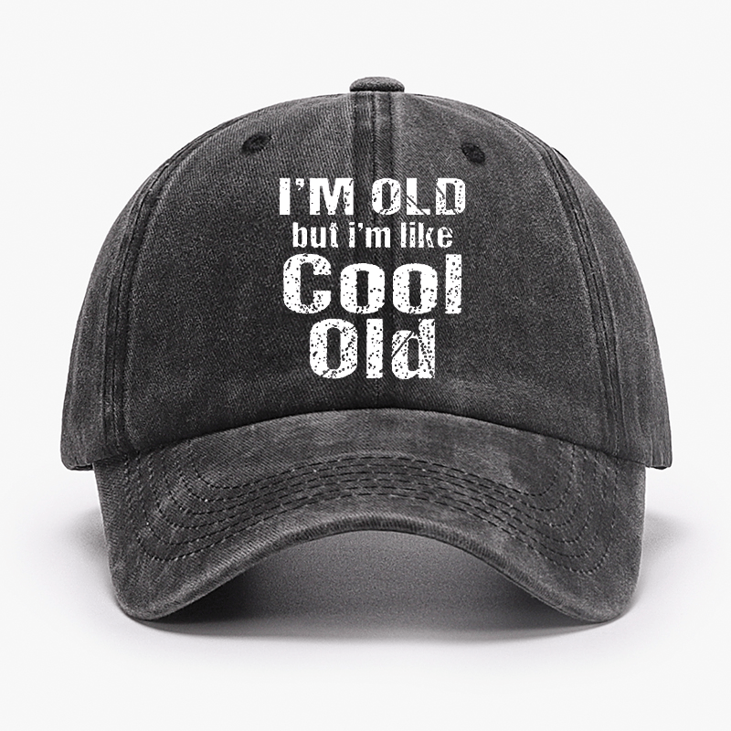 I'm Old But I'm Like Cool Old Cap-Maturelion