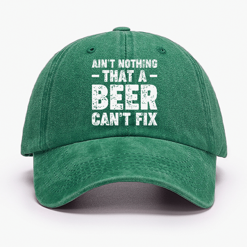 Ain't Nothing That A Beer Can't Fix Funny Liquor Cap-Maturelion
