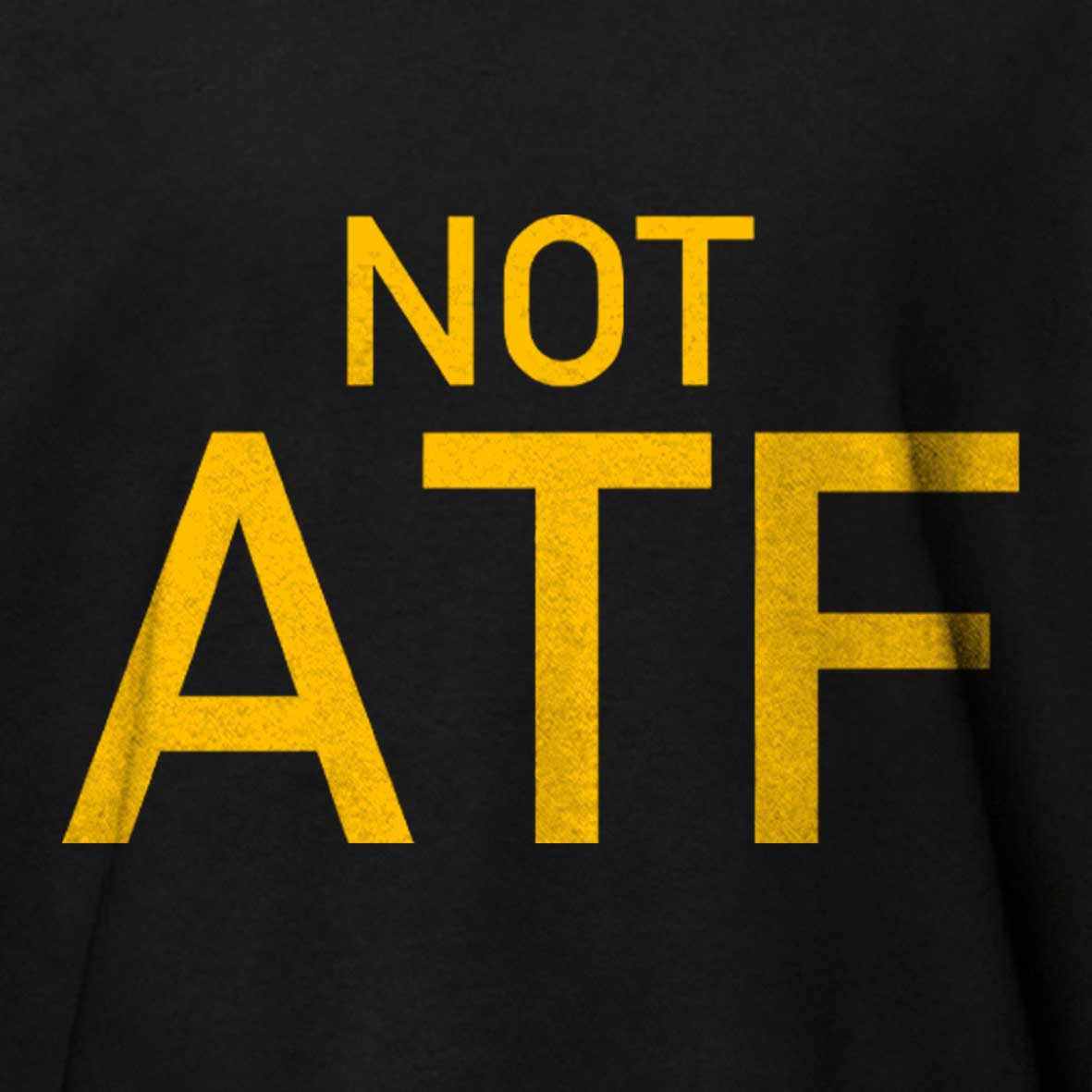 Maturelion Not ATF  Cotton T-shirt