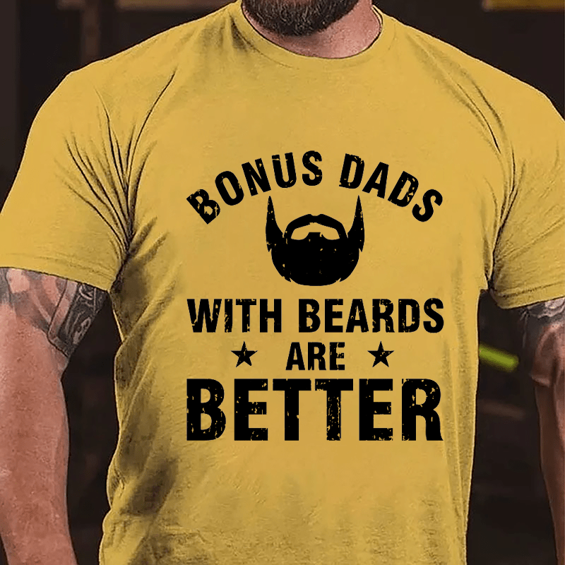 Bonus Dads With Beards Are Better Cotton T-shirt-Maturelion