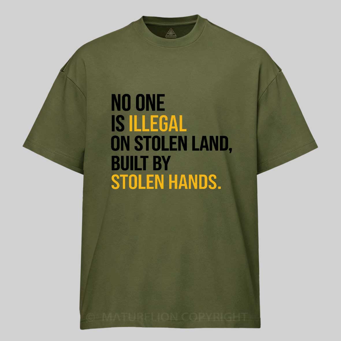 Maturelion No One Is Illegal On Stolen Land Built By Stolen Hands Cotton T-shirt