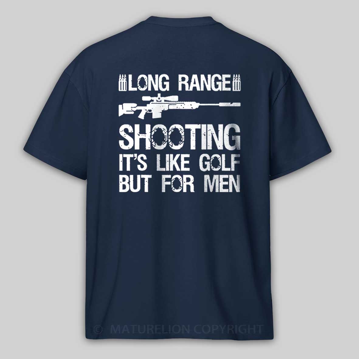 Maturelion Long Range Shooting It's Like Golf But For Men Cotton T-shirt 