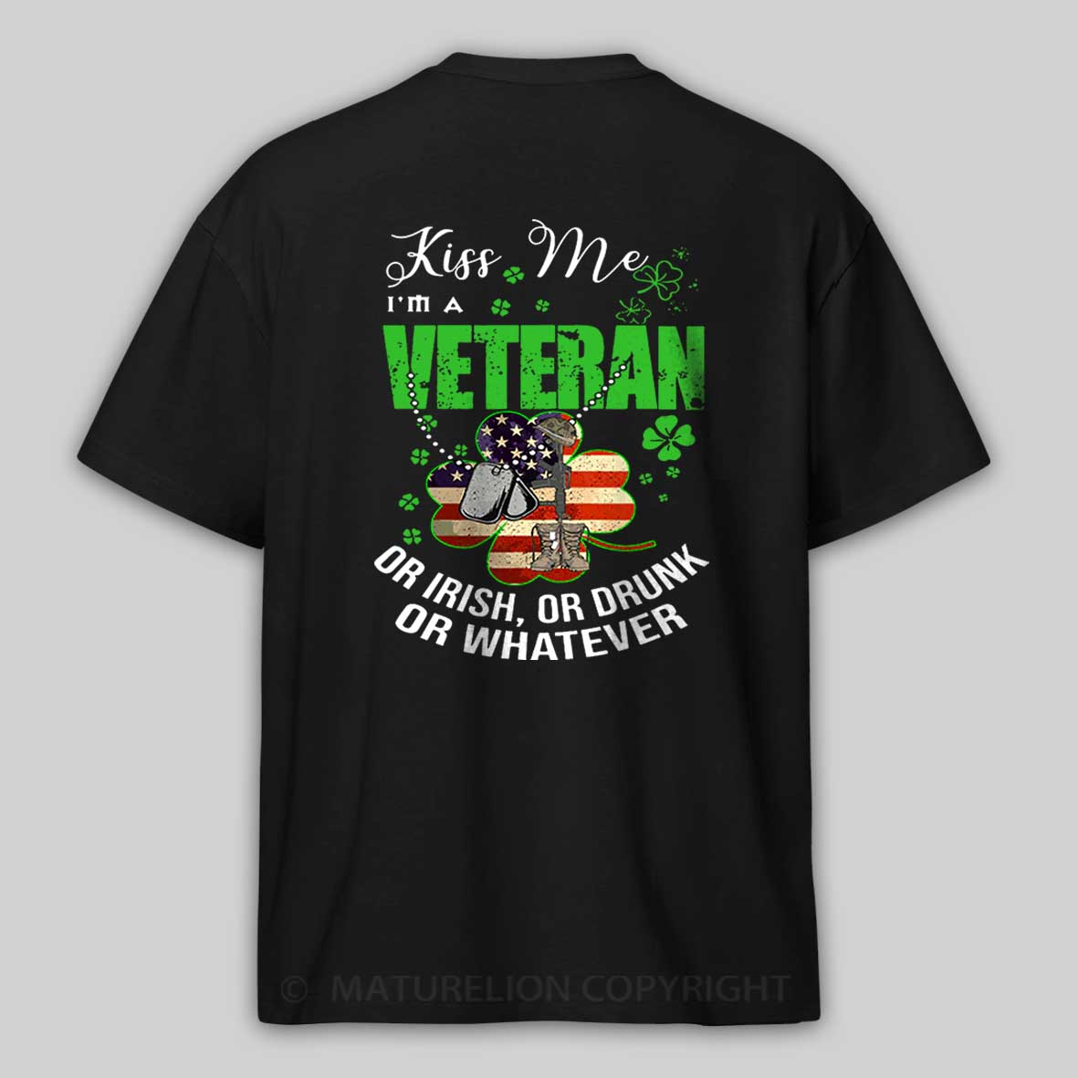 Maturelion St Patrick's T-shirt IM A Veteran Or Irish Or Drunk Or Whatever Patricks T-shirt