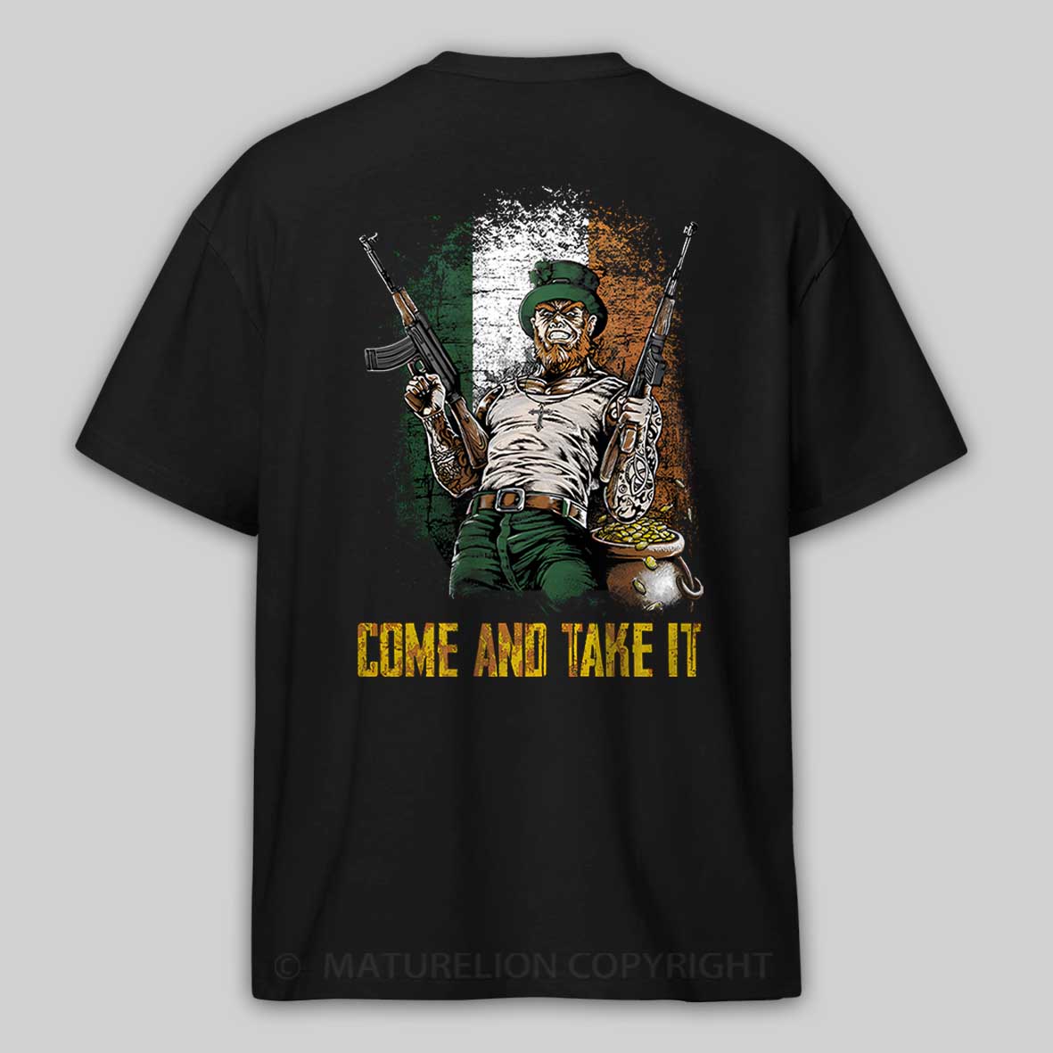 Maturelion St Patrick's T-shirt Irish Come And Take It T-shirt