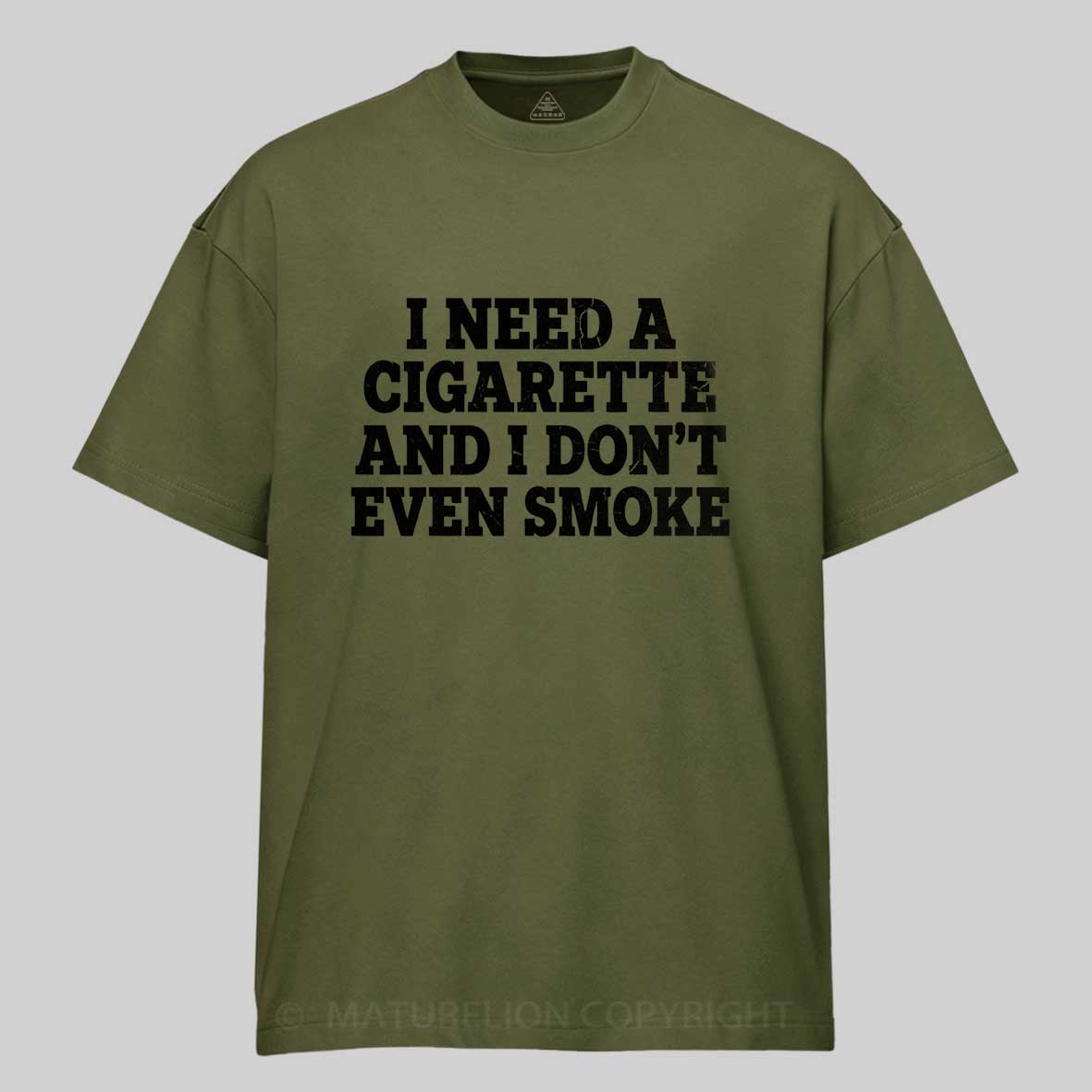 Maturelion I Need a Cigarette Funny Cotton T-shirt 