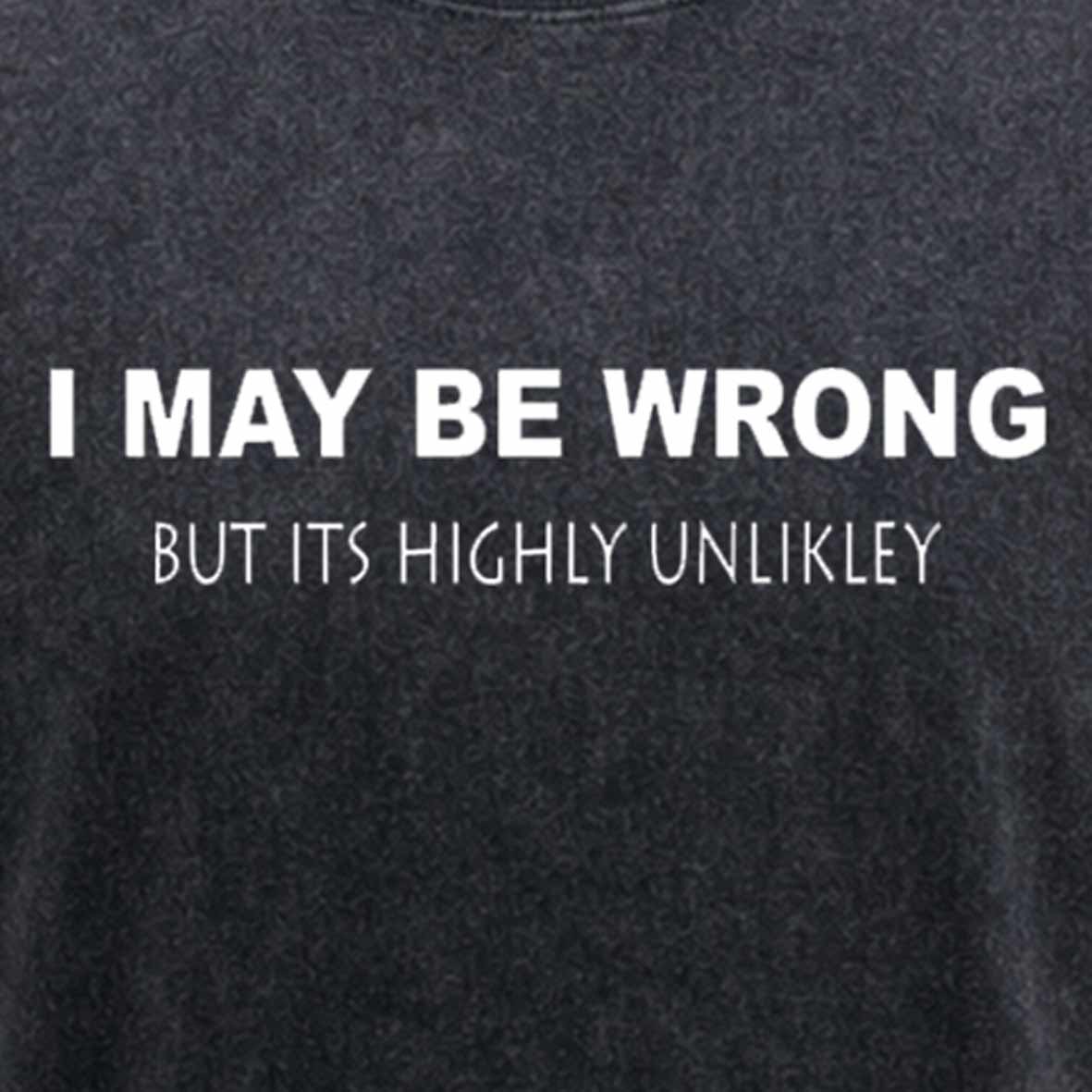 Maturelion  I May Be Wrong Washed T-shirt