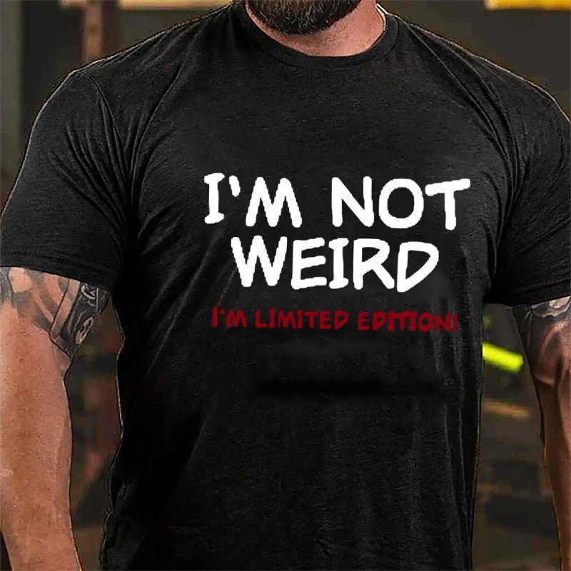 I'm Not Weird I'm Limited Edition Men's Cotton T-shirt-Maturelion