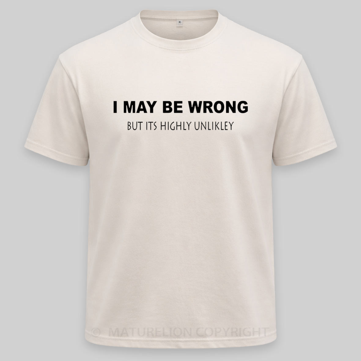 Maturelion  I May Be Wrong Washed T-shirt