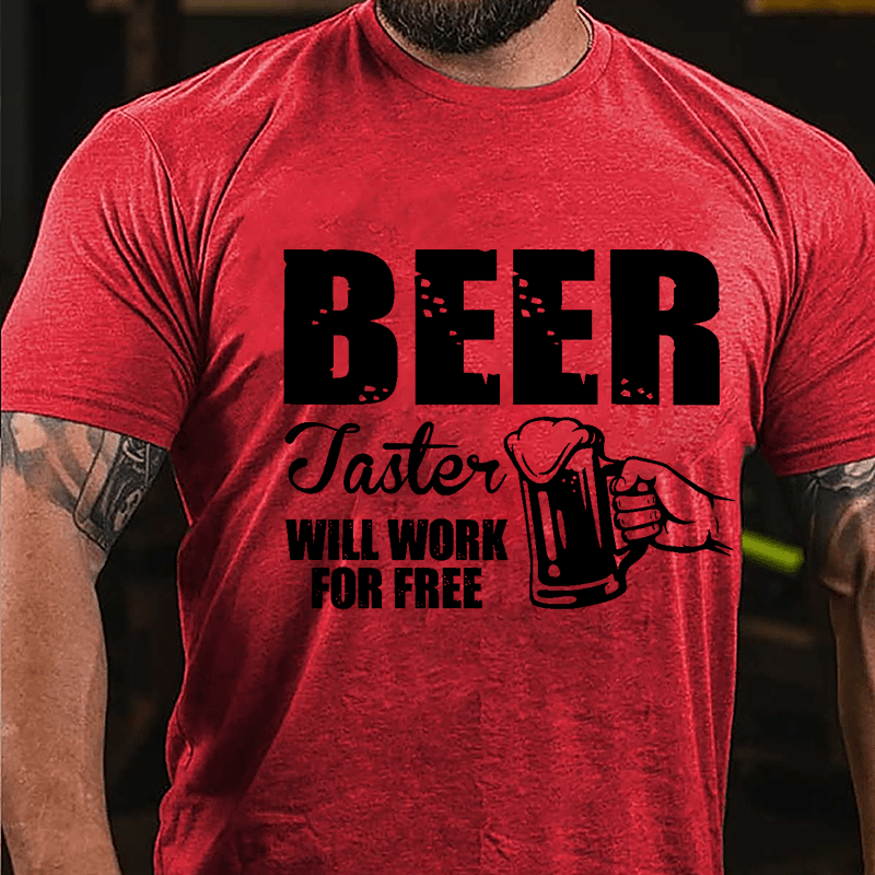 Beer Taster Will Work For Free Cotton T-shirt-Maturelion