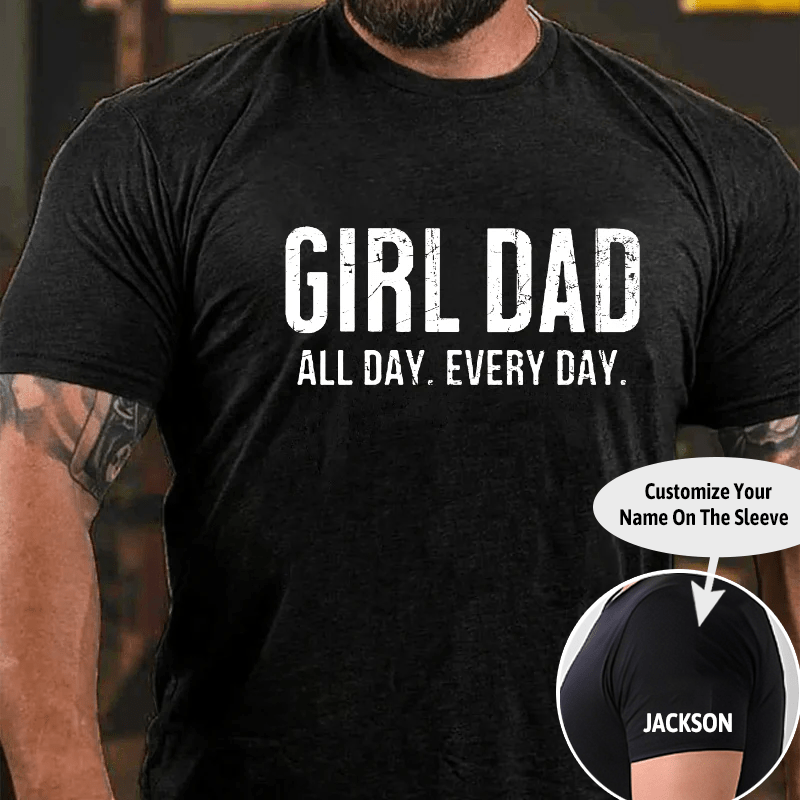 Girl Dad All Day Every Day Cotton T-shirt (Free Customization)-Maturelion